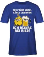 Shirtracer T-Shirt "Der frühe Vogel fängt den Wurm! Ich bleibe bei Bier! - weiß - Party & Alkohol Herren - Herren Premium T-Shirt" tshirt herren alkohol