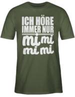 Shirtracer T-Shirt "Ich höre immer nur mi mi mi - weiß - Sprüche Statement mit Spruch - Herren Premium T-Shirt" t shirt mimimi herren - tshirt mit sprüche - t-shirt mann spruch