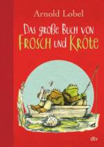 Das große Buch von Frosch und Kröte